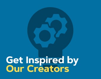 Get inspired by our creators