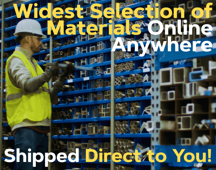 Widest Selection of materials shipped directly to you